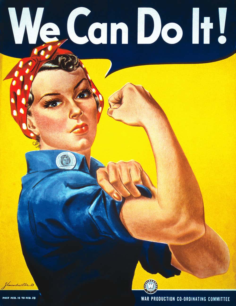 Rosie the Riveter - We can do it.